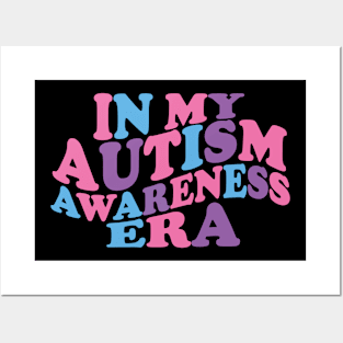 IN MY AUTISM AWARENESS ERA Posters and Art